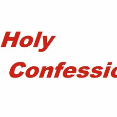 Holy confessions