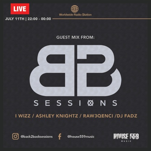 B2B Sessions Feat. I Wizz/Ashley Knights/RAW3QENCI & DJ Fadz - 11/7/18