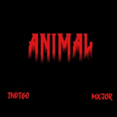 Animal (ft.Indigo) prod.MLG Tha Beatmaker