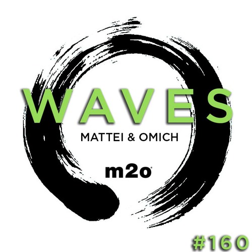 Waves#160 - m2o Radio (IT) by Mattei & Omich / 11.07.18 (Download)
