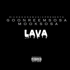 Goon Reem Sosa X Mook Sosa - Lava