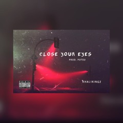 Close Your Eyes (Prod. Potsu)