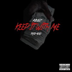 Keez - Keep It With Me (Prod. Migz)
