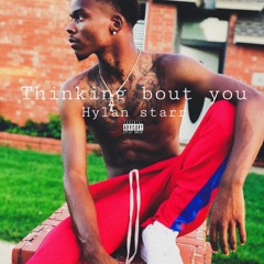 Hylan Starr - thinking bout you prod. by Anteven