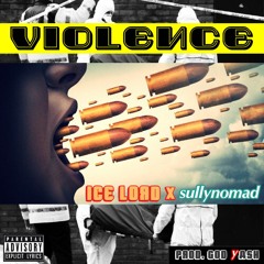 VIOLENCE (feat. SULLYNOMAD) Prod. By God Yash