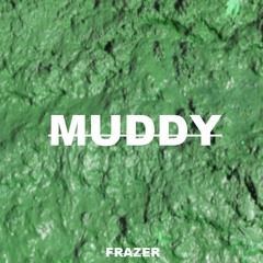 MUDDY