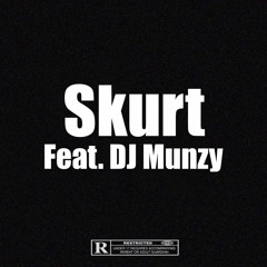 Skurt (Feat. DJ Munzy) [Prod. Nico On The Beat]