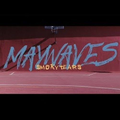 May Wave$ - Smokey Tears
