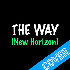 The Way (New Horizon) - Cover