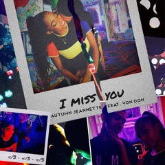 I Miss You feat. Von Don (Prod. by Classixs Beats)