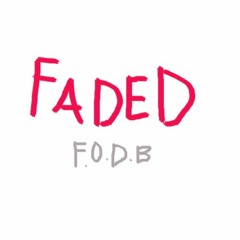 Faded (CHUCKY x JJ FRESH x FILTHY)