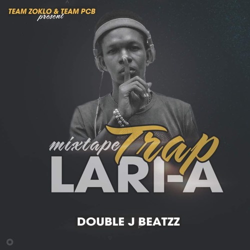 Mixtape Trap Lari A By Double J Beatzz Bytizemizik By Double J Beatzz On Soundcloud Hear The World S Sounds