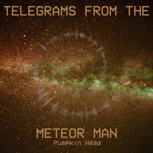 Telegrams from the Meteor Man