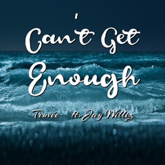 can't get enough (Feat. Jay Williz)