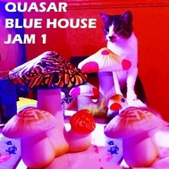 Quasar - Blue House Jam No. 1 [149bpm]