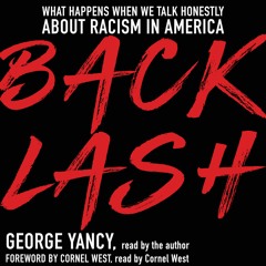 Audiobook: Backlash, by George Yancy, read by the author