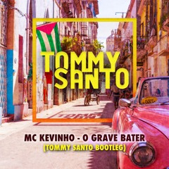 MC Kevinho - O Grave Bater (Tommy Santo Bootleg)