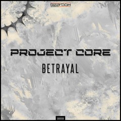 Project Core - Betrayal