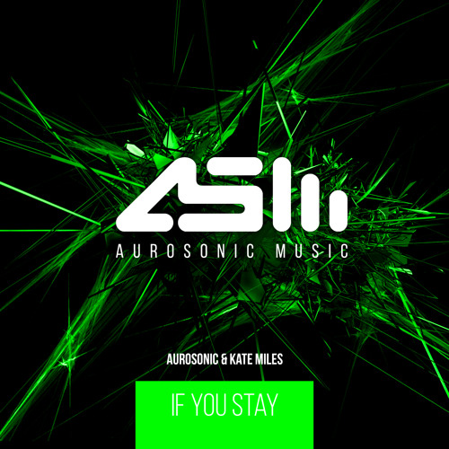 Aurosonic & Kate Miles - If You Stay (Original Mix)