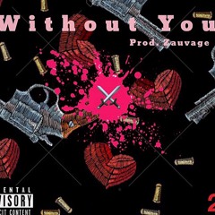 Without You-Dub (Prod. Zauzage)