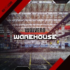 Wolvero - Warehouse [OUT NOW]