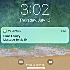 Chris Landry - Message To My Ex (Prod. by WK)
