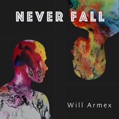Will Armex - Never fall