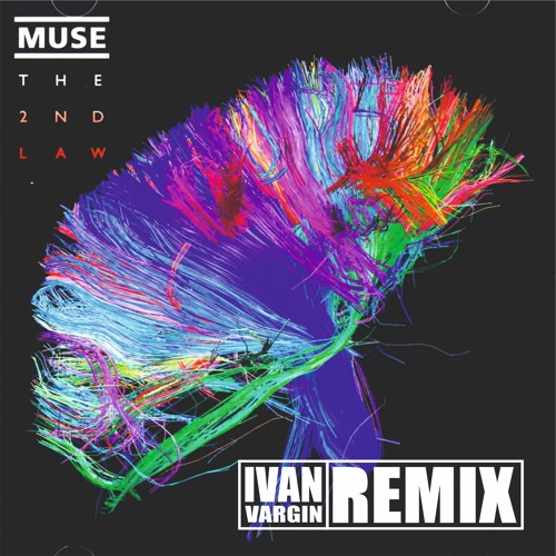 Stream Muse - The 2nd Law: Isolated System (Ivan Vargin remix) by Ivan  Vargin | Listen online for free on SoundCloud