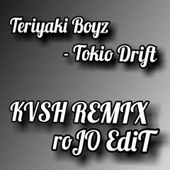 Teriyaki Boyz - Tokio Drift (KVSH Remix)[roJO Edit]
