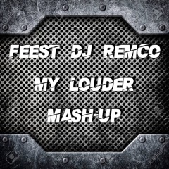 Feest DJ Remco - My Louder, Mash - Up
