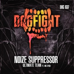 [DOG037] Noize Suppressor ft. MC Syco - Ultimate Team