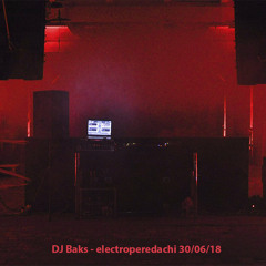 DJ Baks - electroperedachi 30 06 18