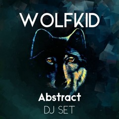 WOLFKID - ABSTRACT DJ SET (2016)