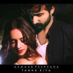 Tanha Kiya - Asmaar Peerzada - New Song 2018 - White Hill Music