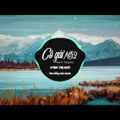 CÔ GÁI M52 - HUY X TÙNG VIU X VBK