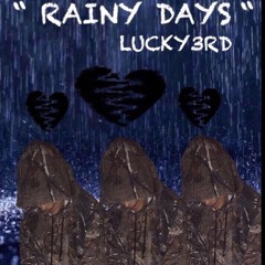 "Rainy Days" - LUCKY3RD