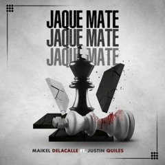 Maikel Delacalle Ft Justin Quiles - Jaque Mate