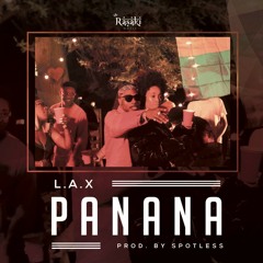 L.A.X - PANANA (Prod. by Spotless)