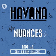 HAVANA TAPE #2 | NUANCES