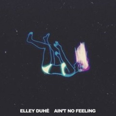 Elley Duhe's Ain't No Feeling (Frank Coolie Remix).mp3