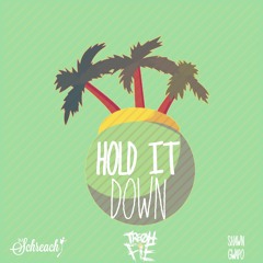 HOLD IT DOWN ( CLEAN ) Schreach x Tre Oh Fie x Shawn Gwapo
