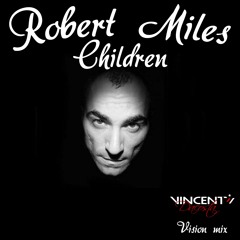 Robert Miles - Children [Vincent Dacosta Vision Mix]