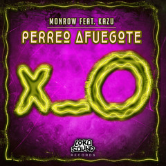 Monrow - Perreo Afuegote (Original Mix) - Feat. Kazu [OUT NOW]