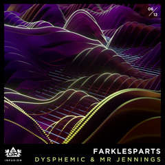 Dysphemic & Mr Jennings - Farklesparts [Infusion 06 / 12]