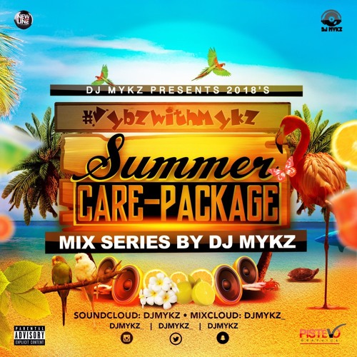 2018 Summer Care Package #VybzWithMykz - Reggae Mix By @DJMykz_