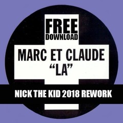 Marc et Claude - LA - Nick The Kid 2018 Rework