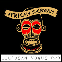 DJ Lil'Jean - African Scream Vogue RMX