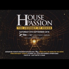 CLASSICS PART 2 House Passion Journey Of House 08/09/18 @ Fire&Lightbox - Mixed by Shenin Amara & AR
