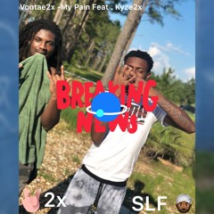 Vontae2x - My pain feat. Kyze2x
