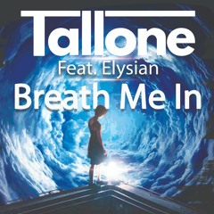 Tallone Feat. Elysian - Breathe Me In (Original) Free Download